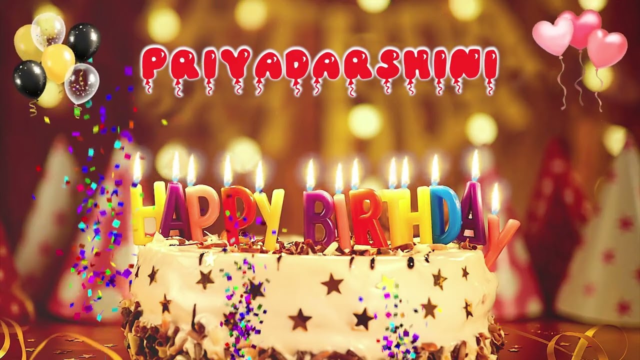PRIYADARSHINI Happy Birthday Song &ndash; Happy Birthday to You
