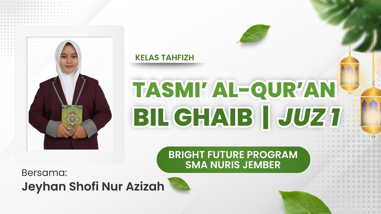 TASMI’ AL-QUR’AN BIL GHAIB | JUZ 1 | JEYHAN SHOFI NUR AZIZAH | SMA NURIS JEMBER | 2025