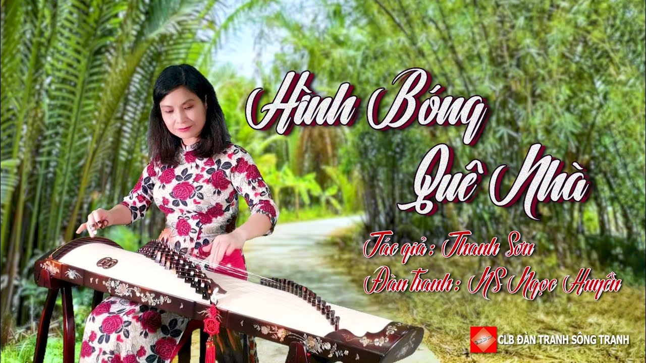 Hình Bóng Quê Nhà - Đàn tranh NS NGỌC HUYỀN
