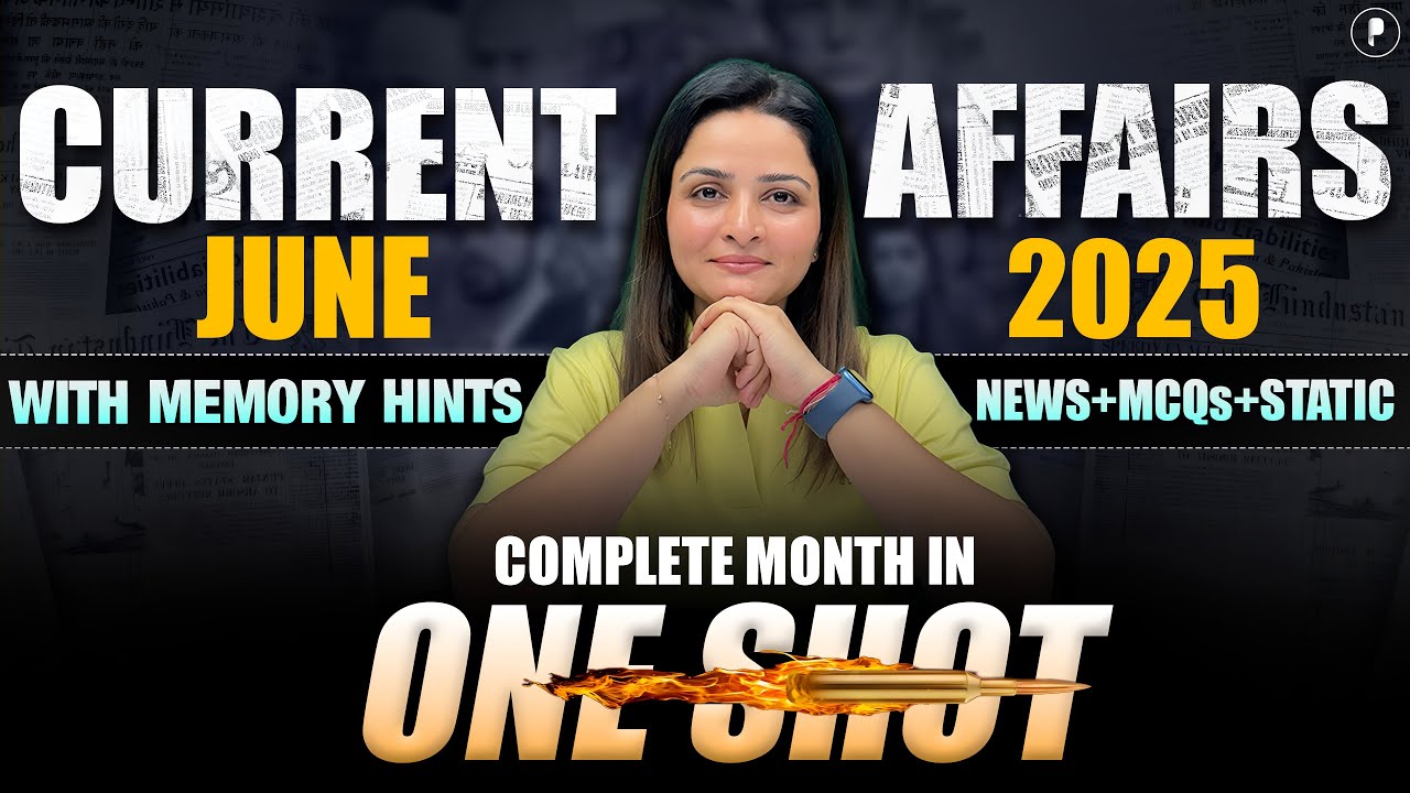 June 2025 Monthly Current Affairs by Parcham Classes | Current Affairs Revision by Richa Ma’am