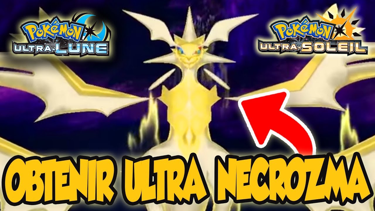 COMMENT OBTENIR ULTRA NECROZMA [TUTO] POKEMON ULTRA SOLEIL ET ULTRA LUNE