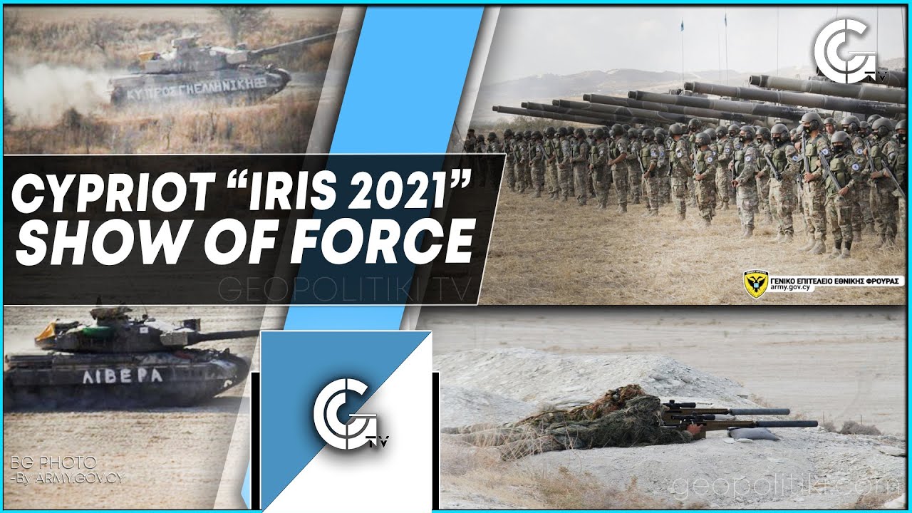 Show of force by Cypriot National Guard during &ldquo;IRIS 2021&rdquo;