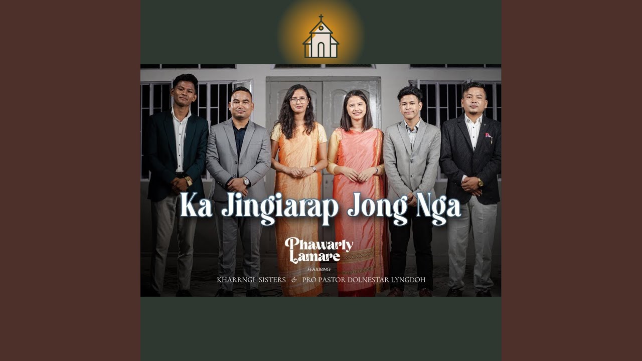 Ka Jingiarap jong nga (feat. Dolnestar Lyngdoh & Kharrngi sisters)