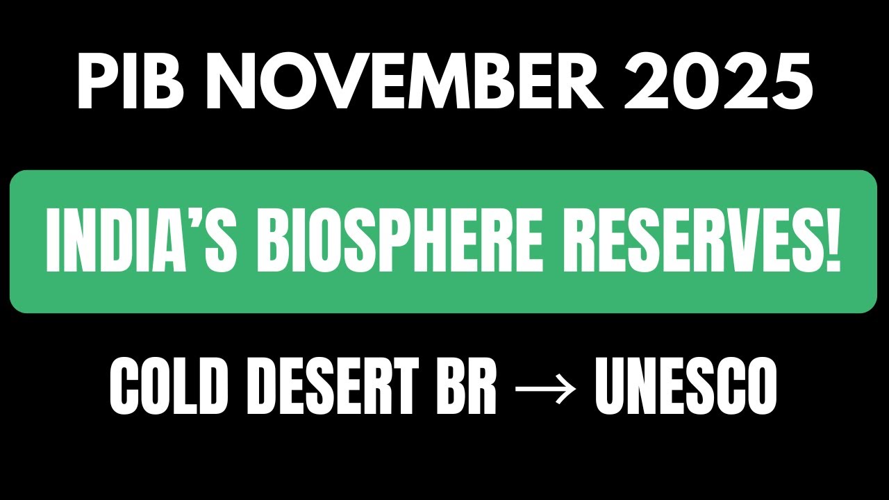 India’s Biosphere Reserves Explained | UPSC Prelims 2026 | Cold Desert BR Added to UNESCO