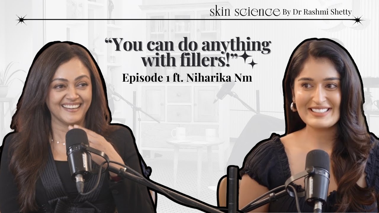 Skin Science EP1: Beauty Standards, Ozempic & Facial Injectables with @NiharikaNm | Dr.Rashmi Shetty
