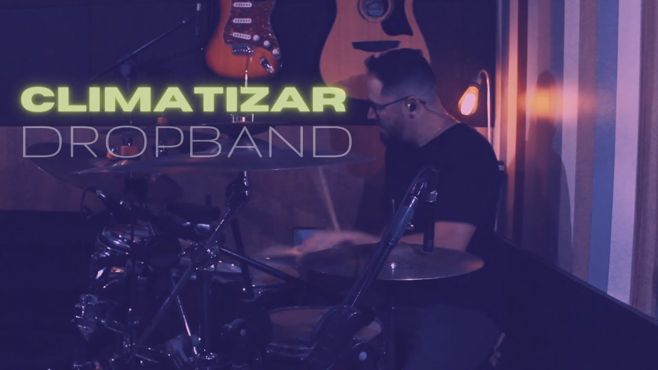 DROPBAND - CLIMATIZAR - Drum Cover // Mag de Castro