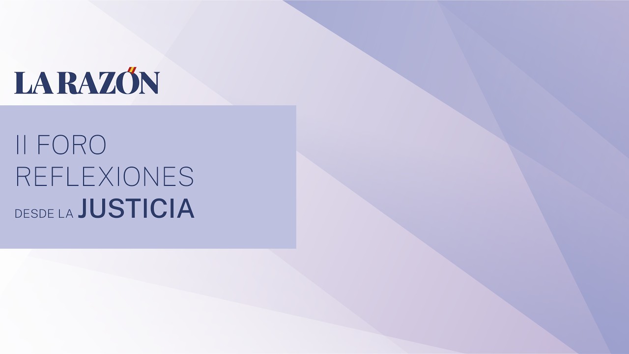 II FORO Reflexiones desde la Justicia