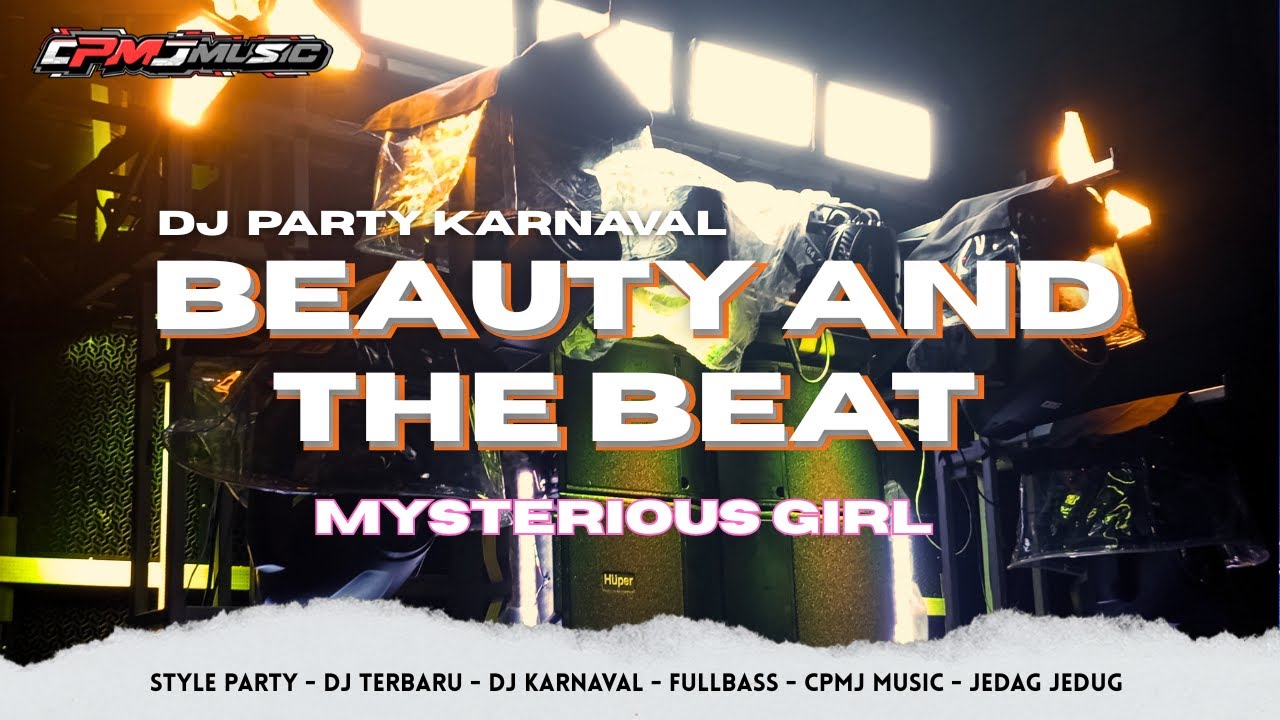 DJ PARTY BEAUTY AND THE BEAT X MYSTERIOUS GIRL - FULL BASS VIRAL TIKTOK | CPMJ MUSIC