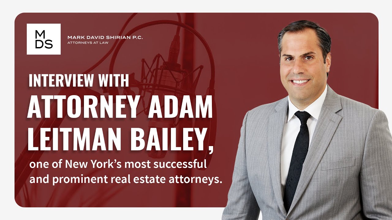 Attorney Adam Leitman Bailey: One of New York’s most successful and prominent real estate attorneys.