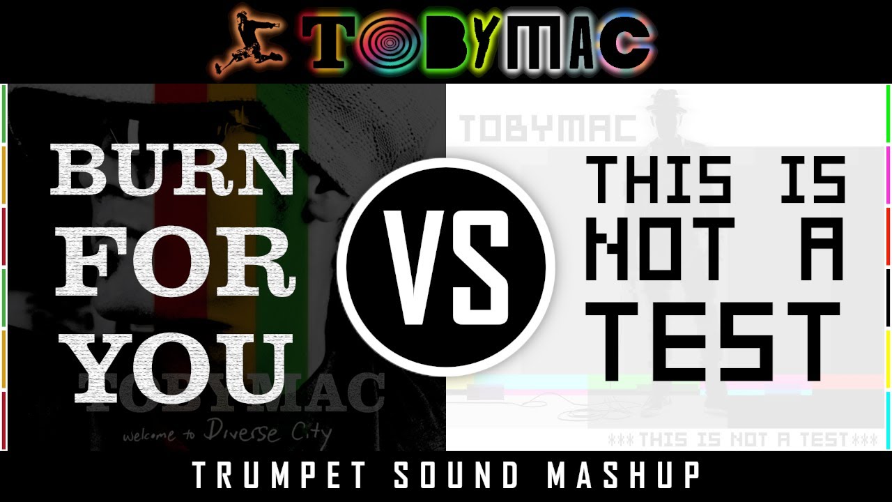 TobyMac - Burn for You vs. This Is Not a Test (MashUp) | Lyric Video