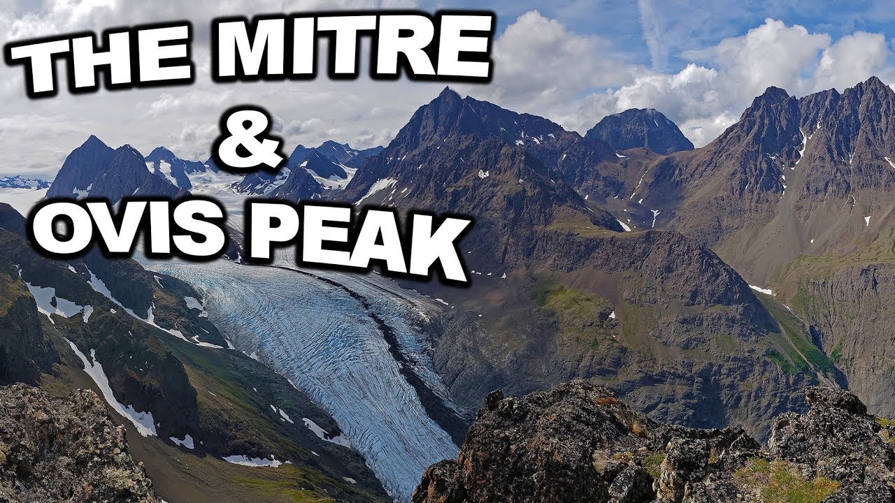 Chugach Mountains, Alaska - The Mitre and Ovis peak 7/16-7/17 2019