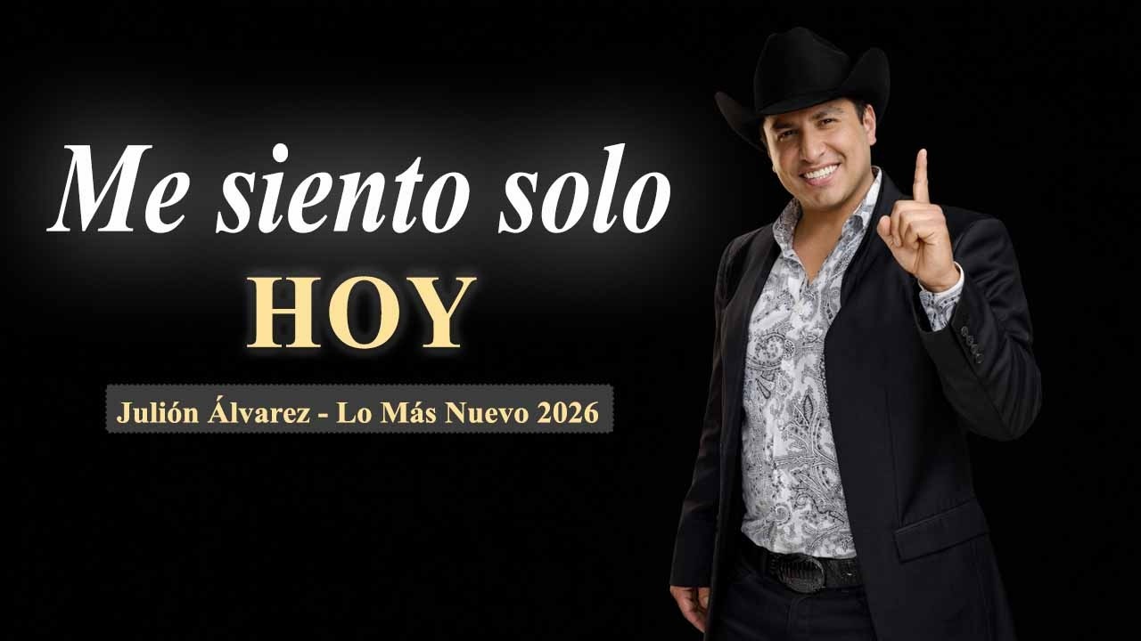Me Siento Solo Hoy - Julión Álvarez (Lo Más Nuevo 2026)#JuliónÁlvarez
