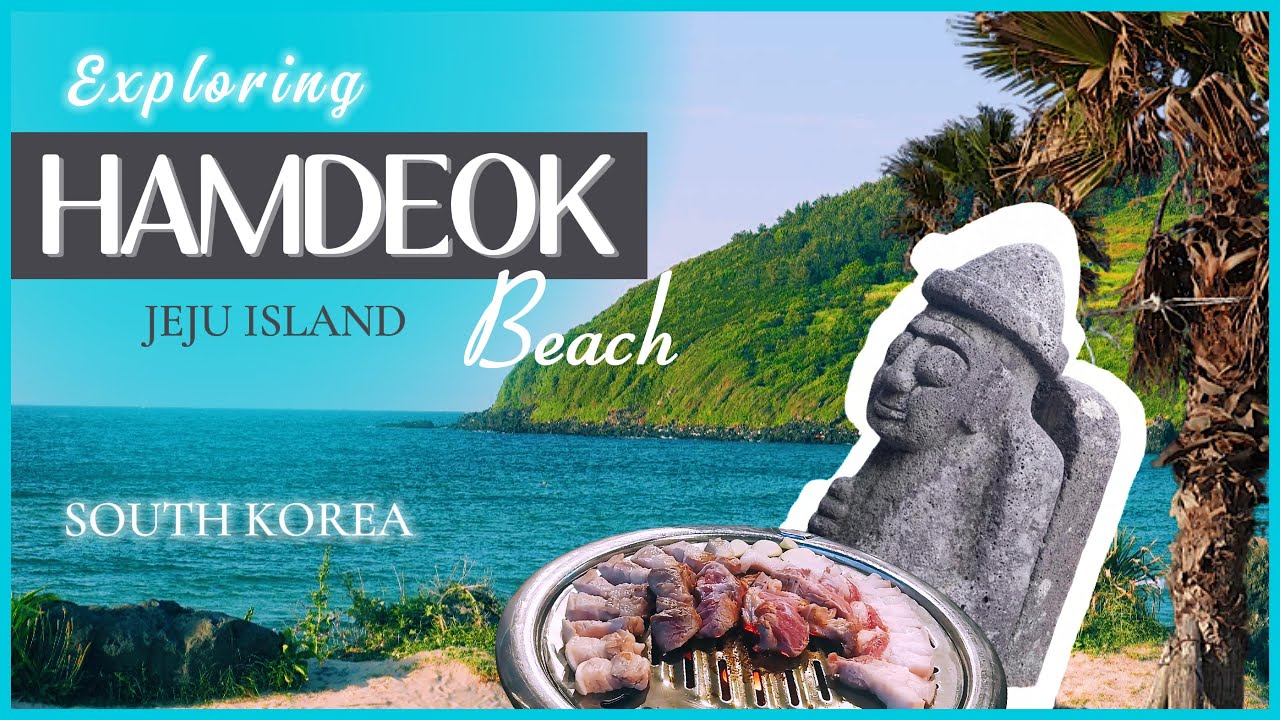 Explore Korea - Jeju’s Ocean Paradise - Hamdeok Beach - ハムドク