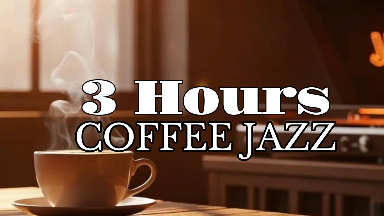 3 Hours Morning Coffee Jazz ☕ Chill Cafe Music for Work & Study