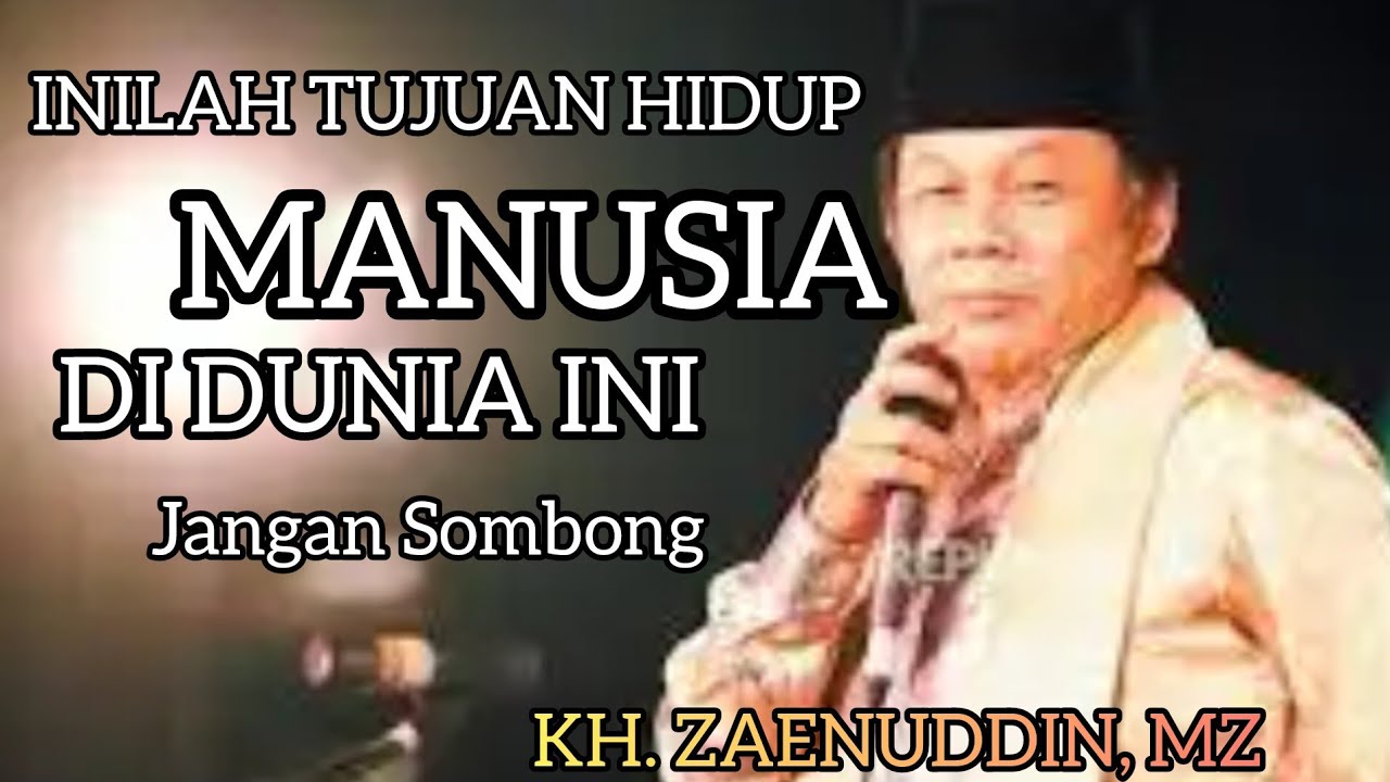 Tujuan Hidup seorang muslim/KH. ZAENUDDIN, MZ