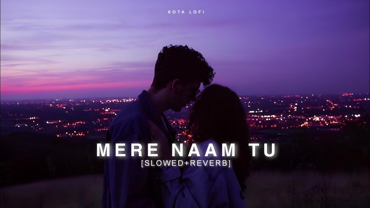 Mere Naam Tu | Slowed Reverb | Abhay Jodhpurkar | Kota Lofi