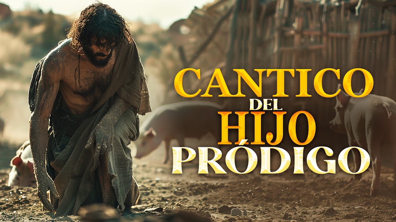 Un Cántico para Volver a los Brazos de Dios 🙌 | Inspirado en el Hijo Pródigo
