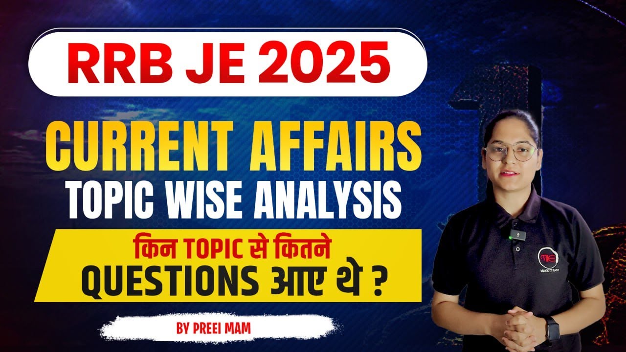 RRB JE 2025 Current Affairs 🔥 Topic Wise Analysis | Preeti Mam | make it easy