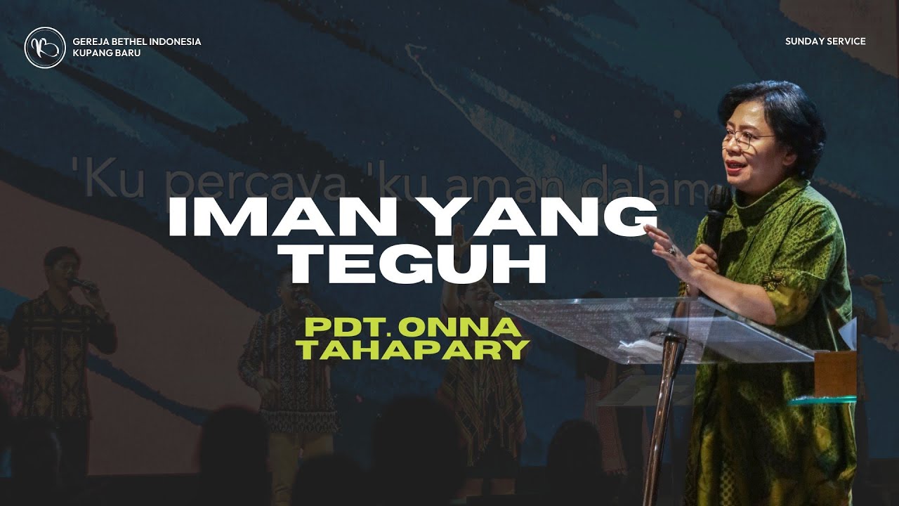 Iman yang Teguh - Pdt. Onna Tahapary