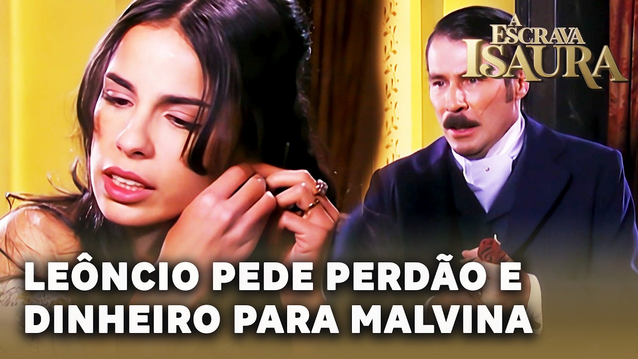 A ESCRAVA ISAURA: Leôncio pede perdão e dinheiro para Malvina