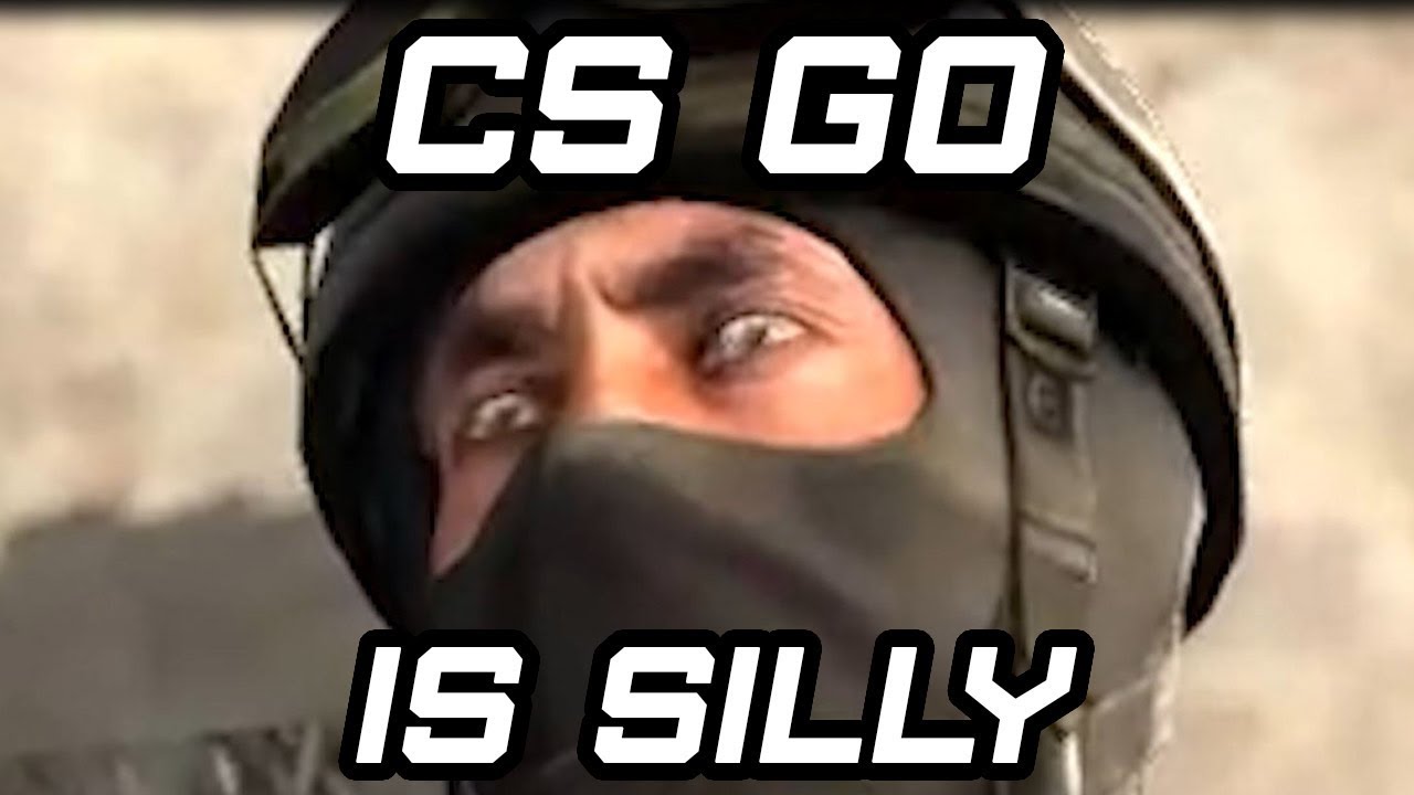 CSGO Is Silly