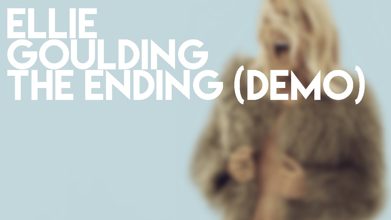 Ellie Goulding - The Ending (Demo) (Unreleased)