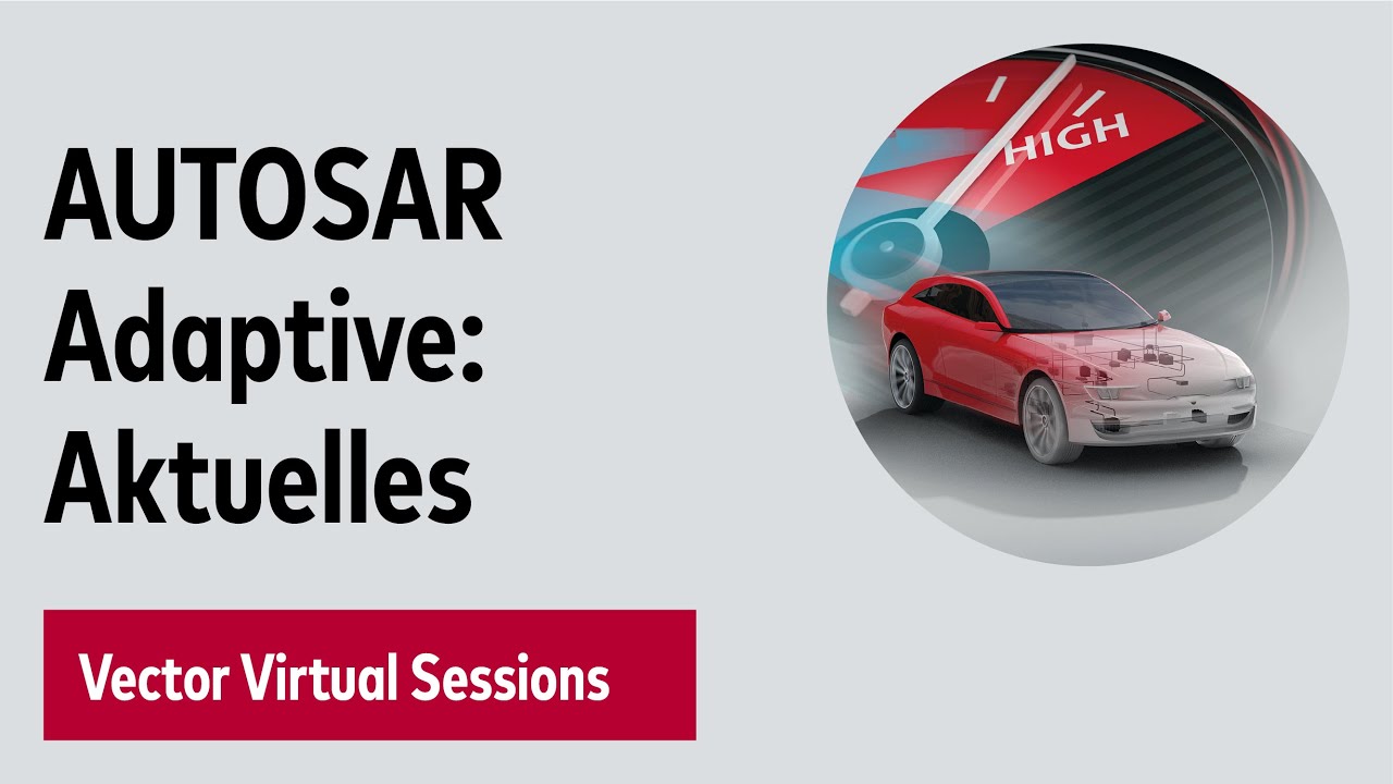 AUTOSAR Adaptive: Aktuelles - Vector Virtual Sessions 2020