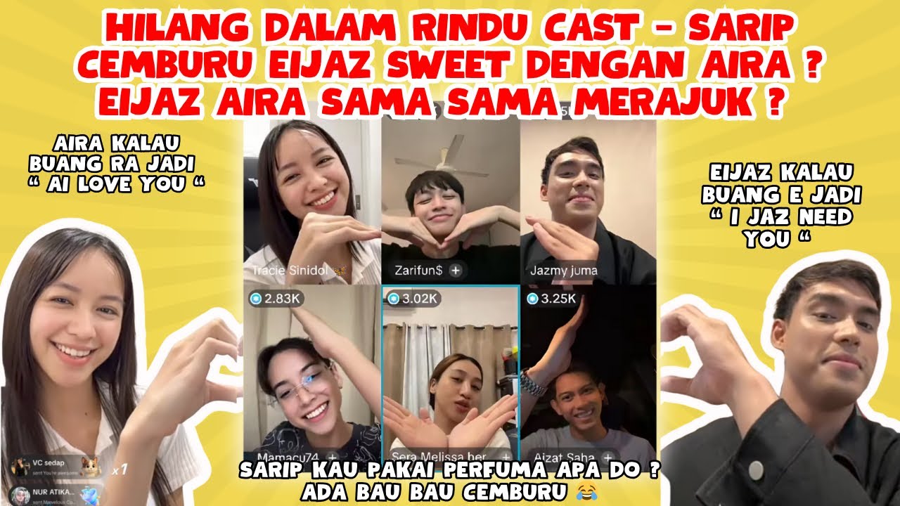 LIVE CAST HILANG DALAM RINDU || EIJAZ AIRA SWEET DEPAN SEMUA ? TRACIE BAGI PICKUPLINE DEKAT JAZMY ? 