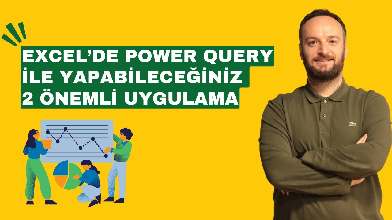 Excel'de Power Query İle Yapabileceğiniz 2 Önemli Uygulama | Oğuzhan ÇOLAK