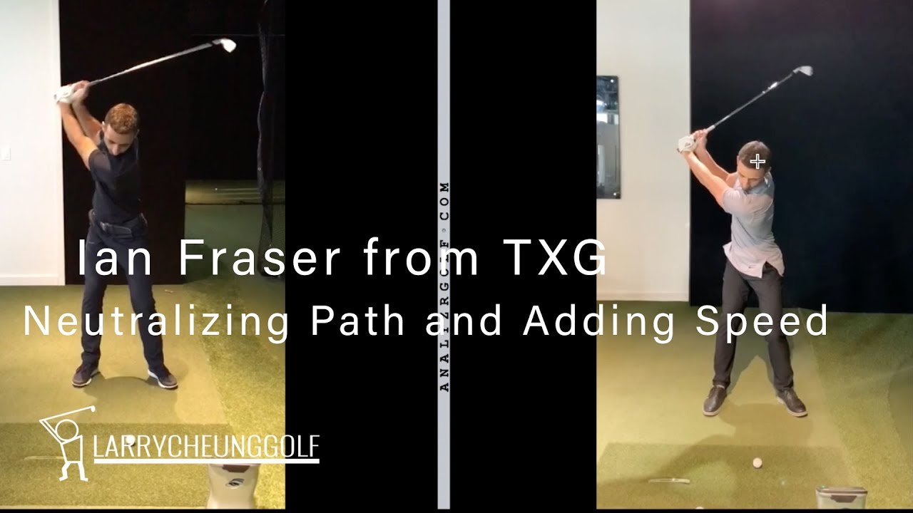 Swing Analysis with Ian Fraser from TXG - Neutralizing Path and Adding Speed