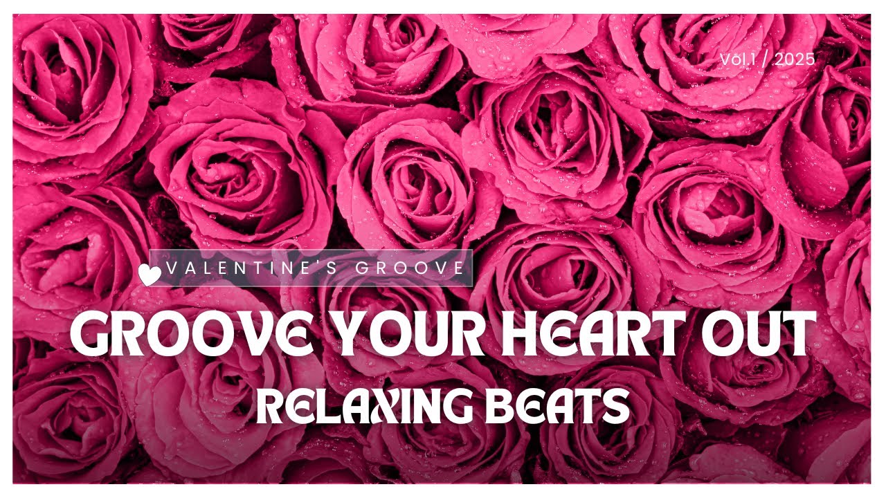 Upbeat Love Songs 💖: Groove Your Heart Out This Valentine's