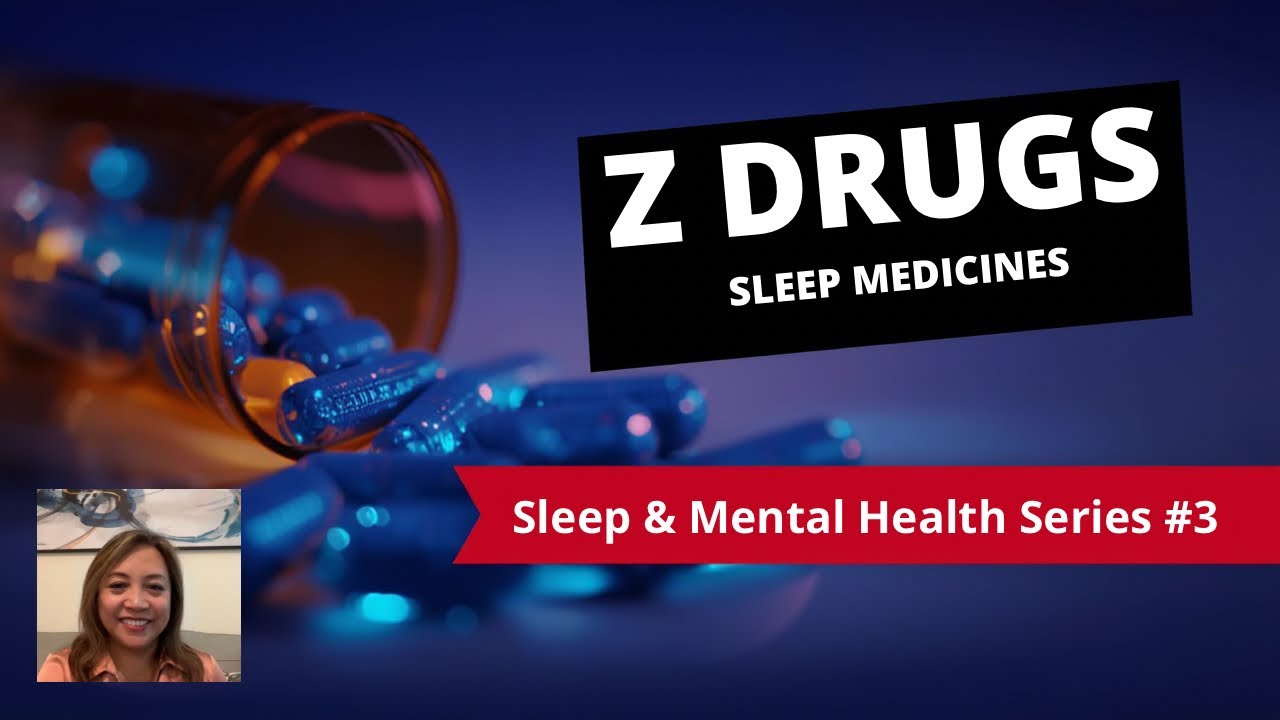 Sleep Medications Series: Z Drugs