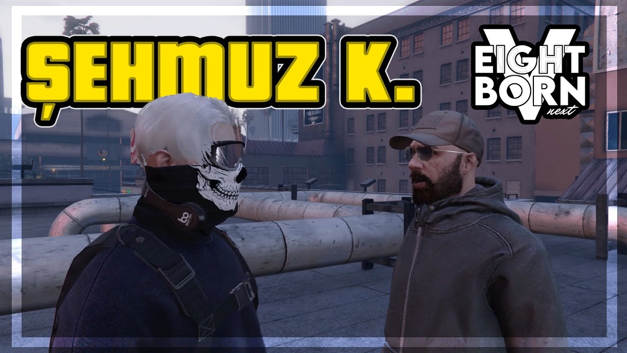İLLEGAL AKTİVİTELER | ŞEHMUZ K. | Eightborn V Next