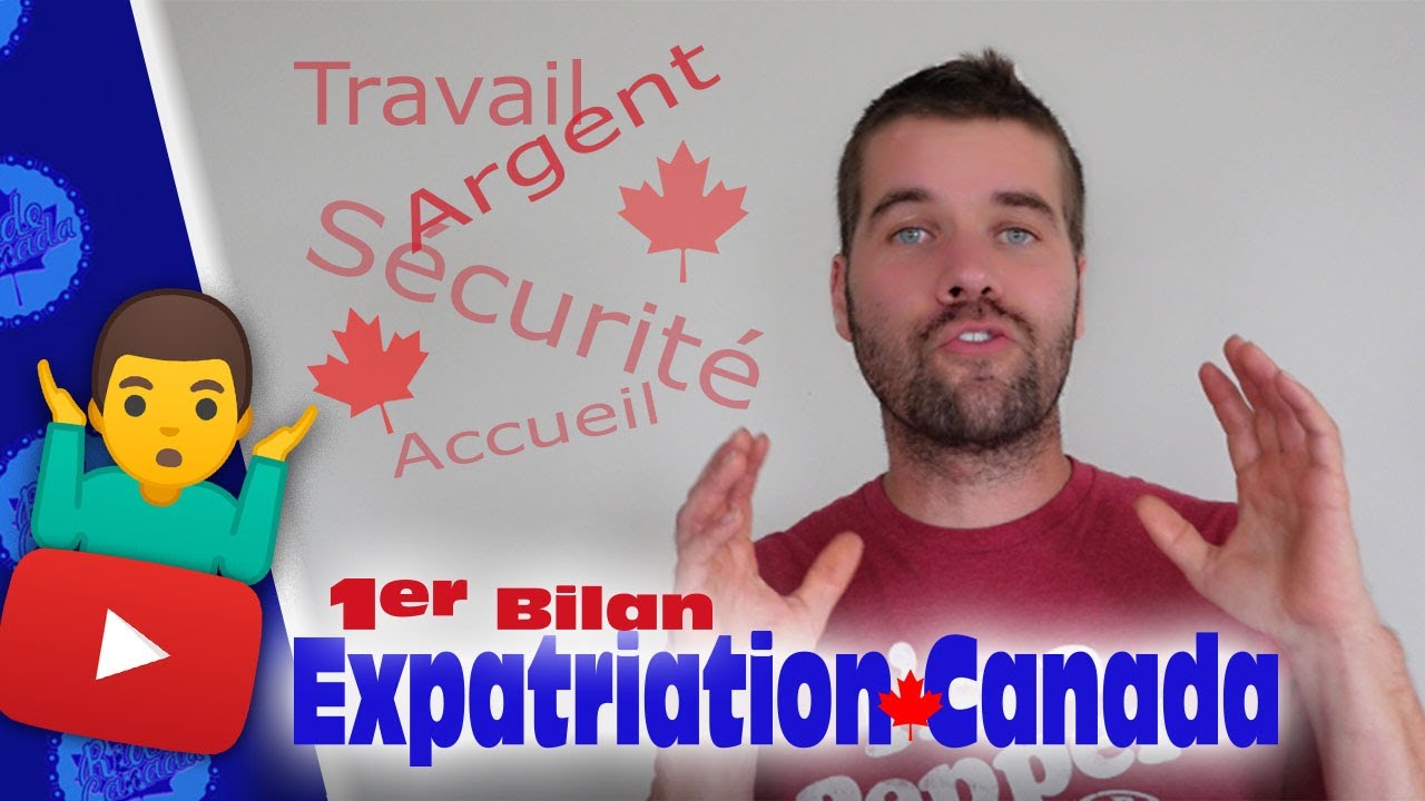 Expatriation au Canada : premier bilan (travail, niveau de vie, rythme, sant&eacute;...)