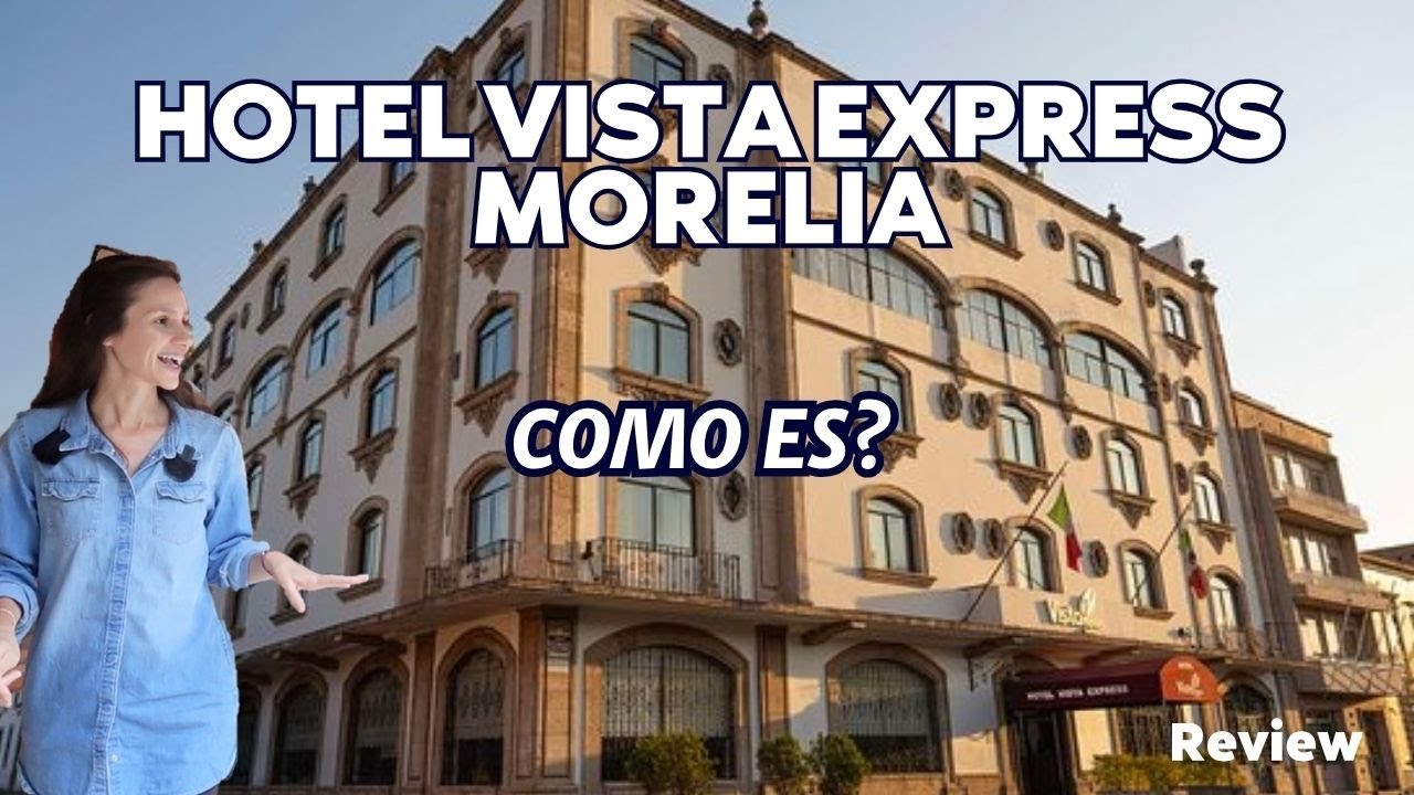 ASI ES EL HOTEL VISTA EXPRESS EN CENTRO HISTORICO DE MORELIA 🇲🇽