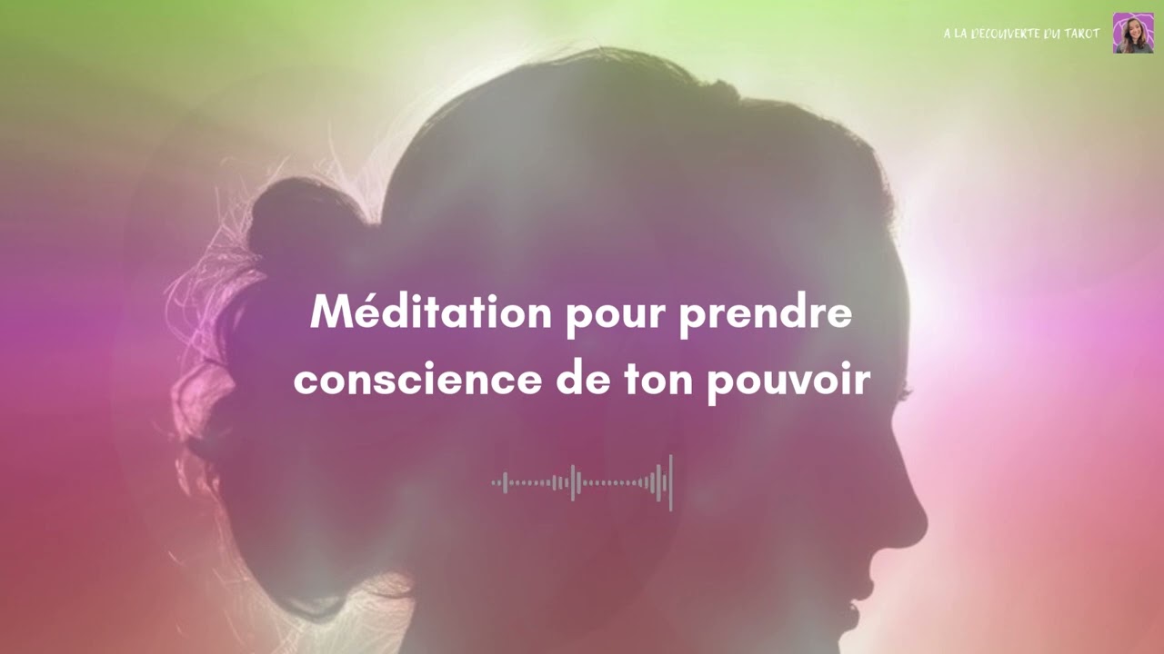 Méditation pour prendre conscience de son pouvoir