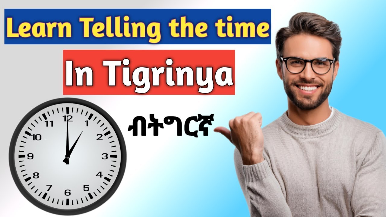 How to tell the time | Time phrases  in Tigrinya _Lesson-6