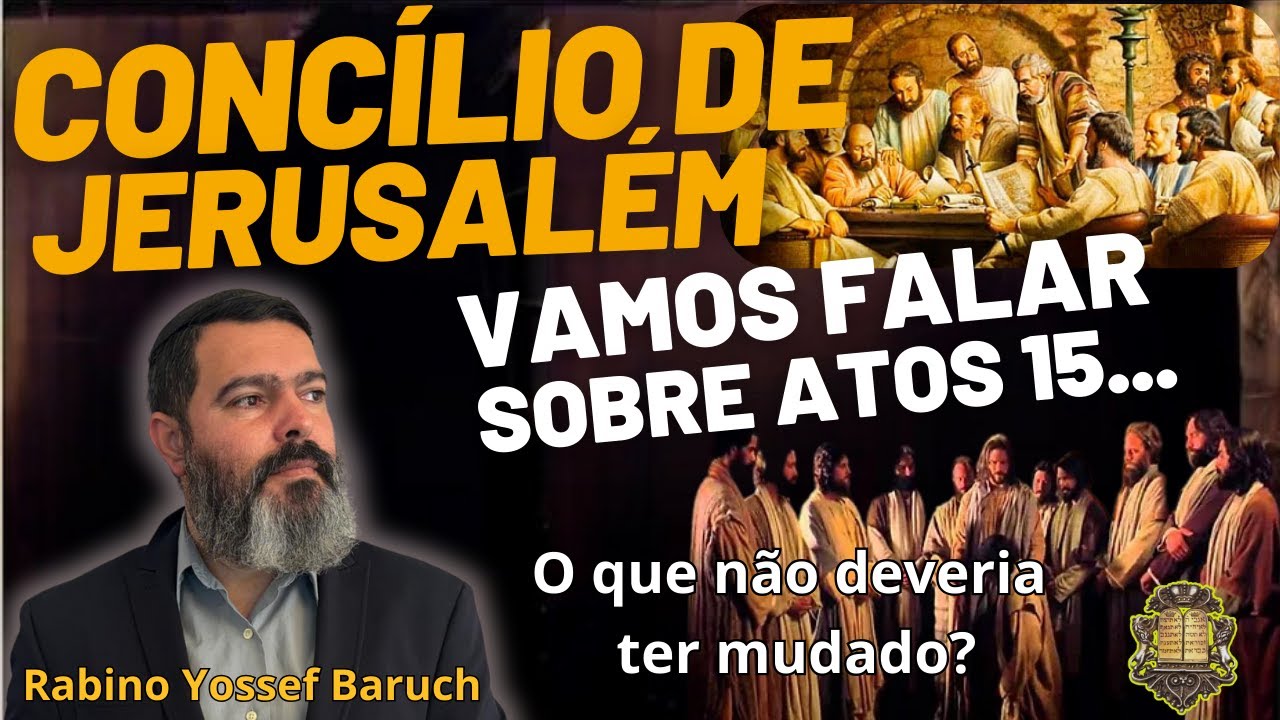 CONCÍLIO de JERUSALÉM - Atos 15 - O que NÃO deveria ser mudado?