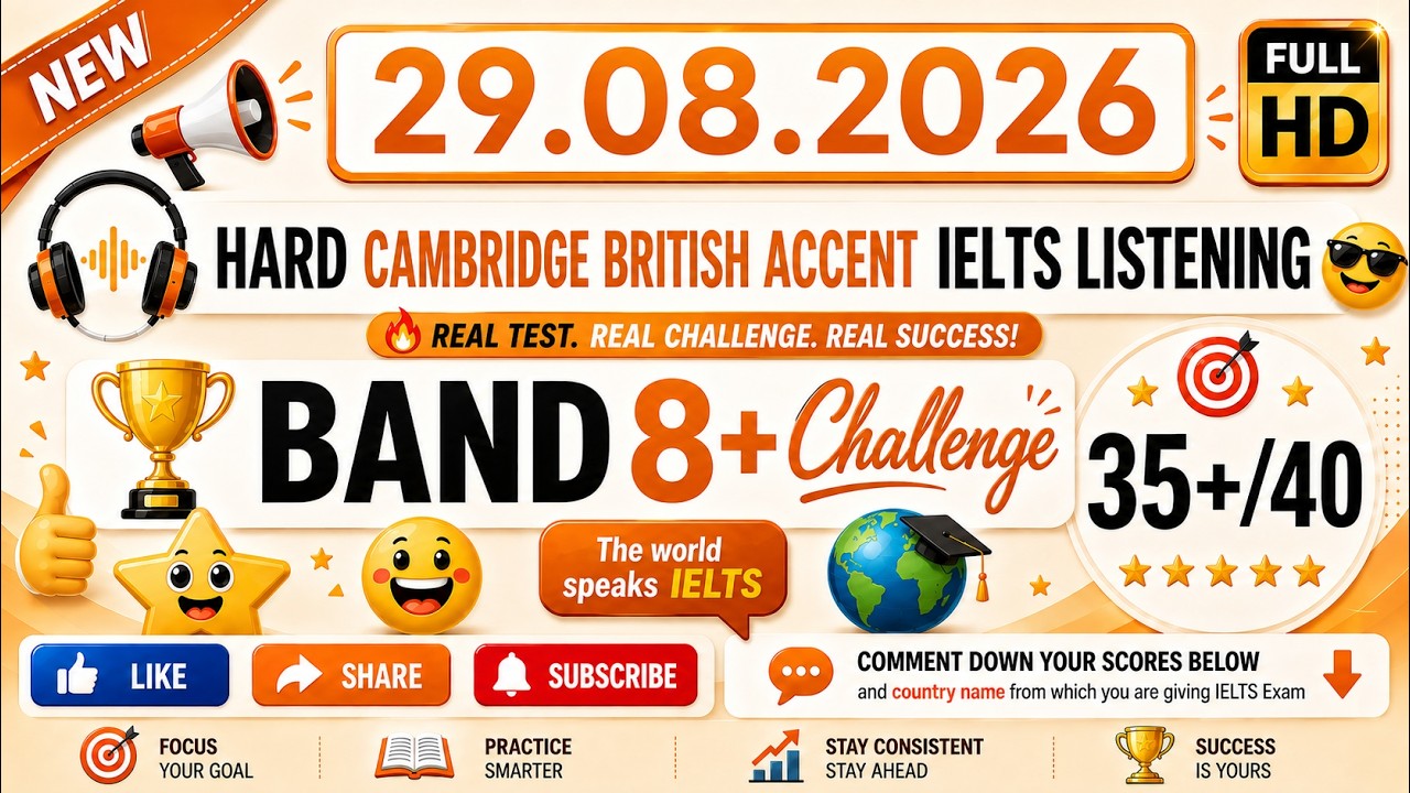NEW Band 8+ IELTS Listening Test 2026 With Answers | Hard British Accent | Cambridge HD - 29.08.2026
