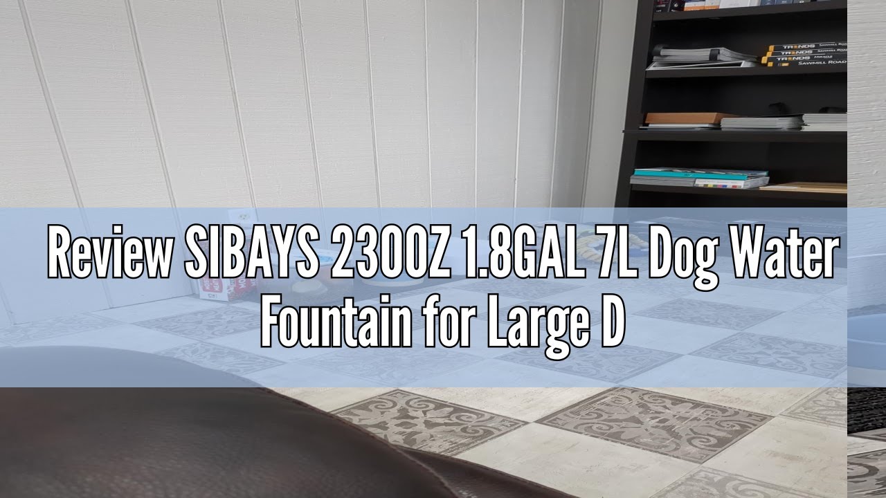 Review SIBAYS 230OZ 1.8GAL 7L Dog Water Fountain for Large Dogs, Medium Dogs and Cats Automaticlly