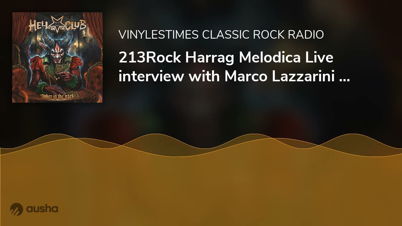 213Rock Harrag Melodica Live interview with Marco Lazzarini of Hell in the Club 28 01 2026 on Vinyle