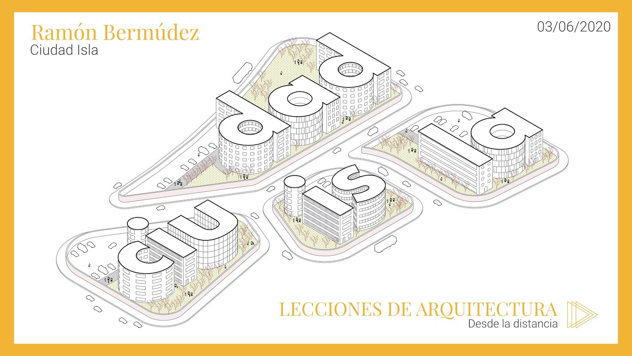 CIUDAD ISLA - por Ramón Bermúdez - Lecciones de Arquitectura