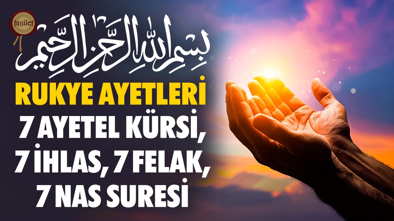 7 İhlas 7 Felak 7 Nas 7 Ayetel K&uuml;rsi Rukye Ayetleri | Muhammed Mekin Kayaş