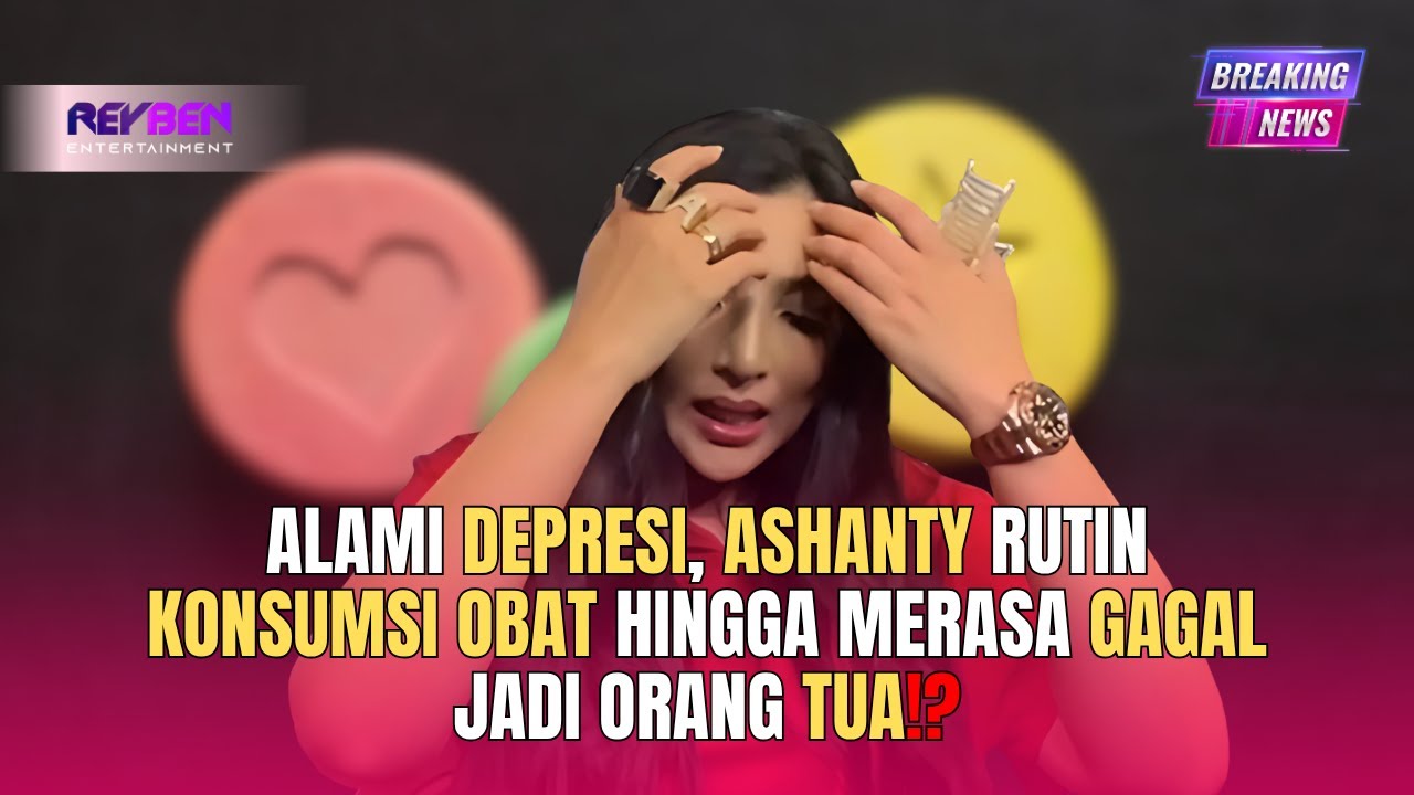 ALAMI DEPRESI, ASHANTY RUTIN KONSUMSI OBAT HINGGA MERASA GAGAL JADI ORANG TUA❗️