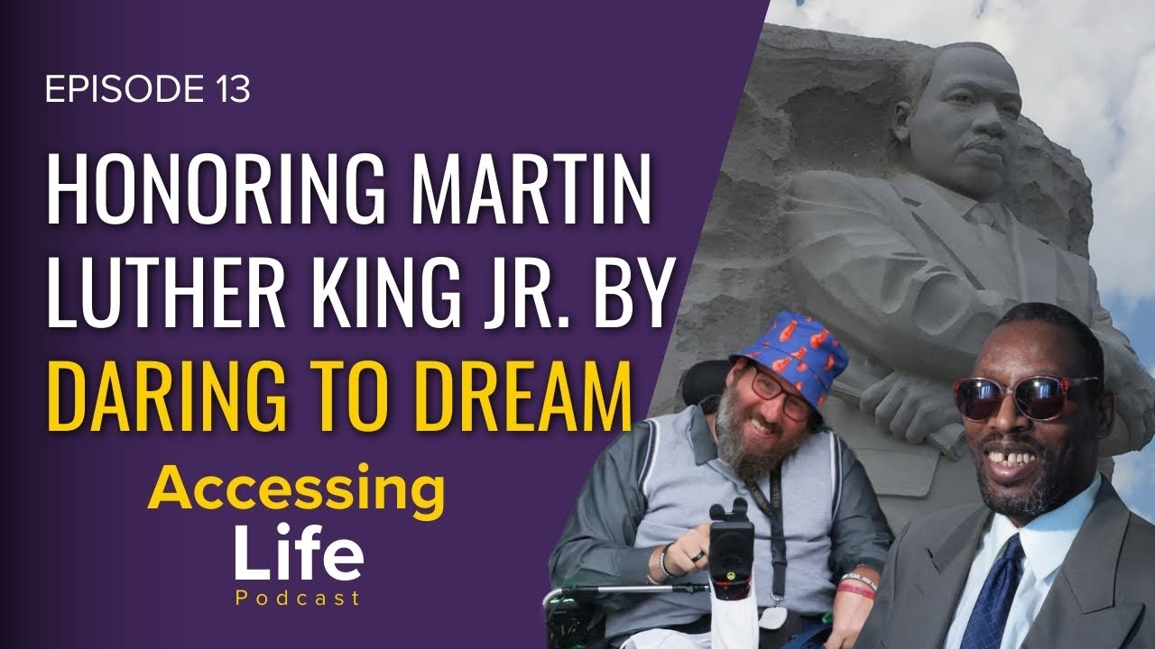 MLK's Words Still Inspiring Us to Dream - EP 13 Accessing Life