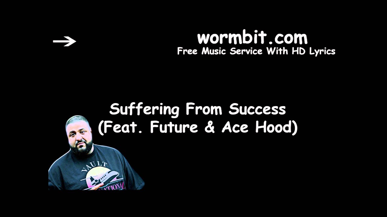 DJ Khaled - Suffering From Success ft. Future & Ace Hood [OFFICIAL AUDIO]