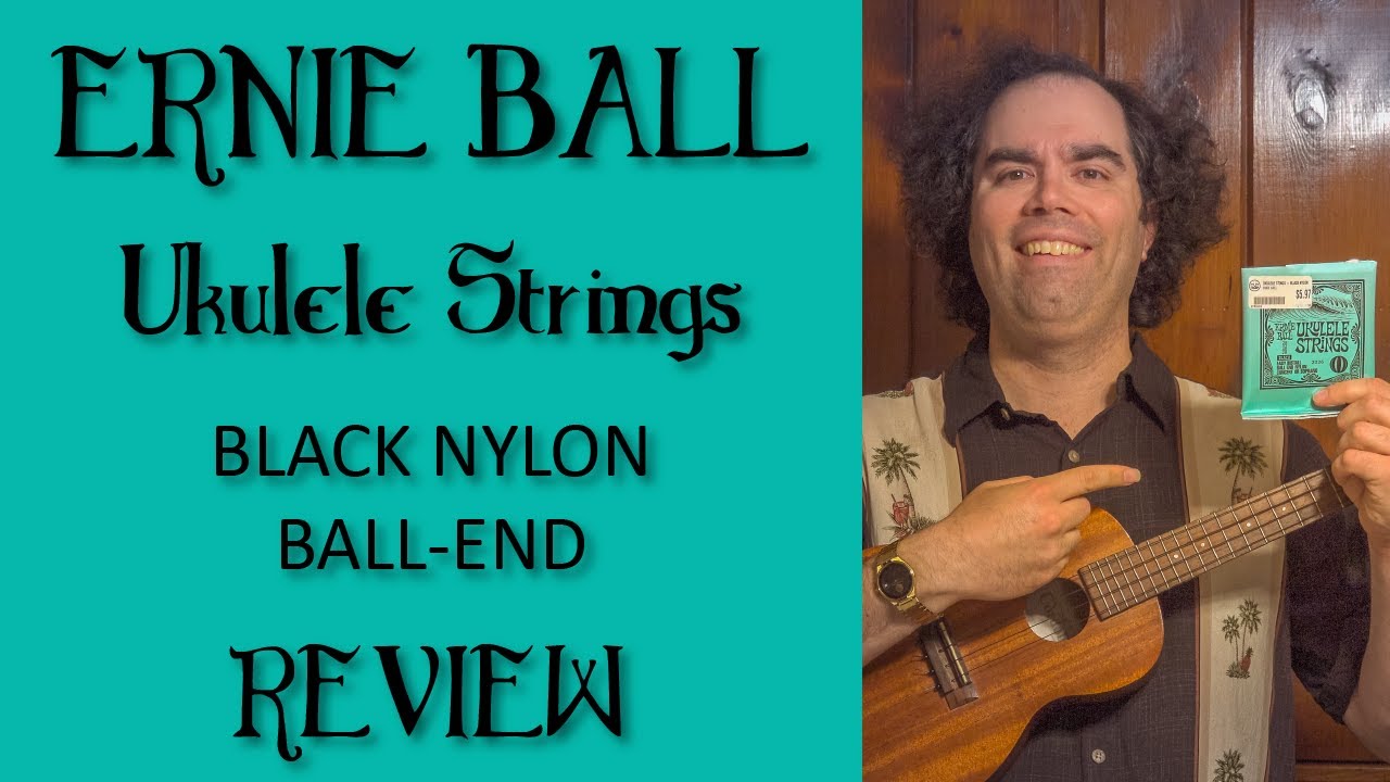 Ernie Ball Black Nylon Ukulele Strings (Ball-End) - Review & Sound Test