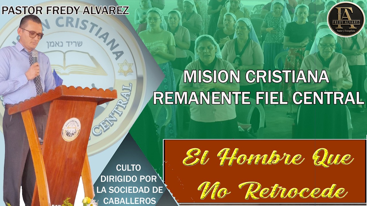 TEMA: EL HOMBRE QUE NO RETROCEDE//CULTO DIRIGIDO POR LA SOCIEDAD DE CABALLEROS 10-02-2026