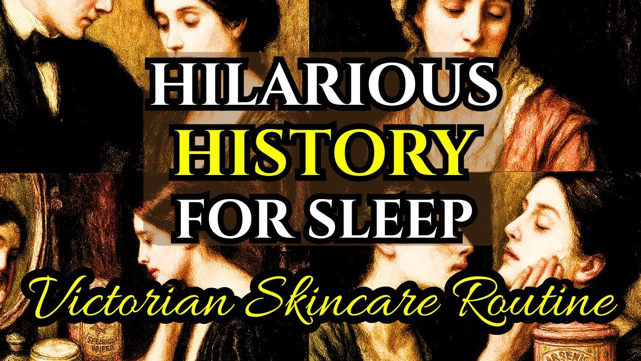 Why Arsenic Was The Skincare Routine For Victorian Woman | Hilarious History For Sleep