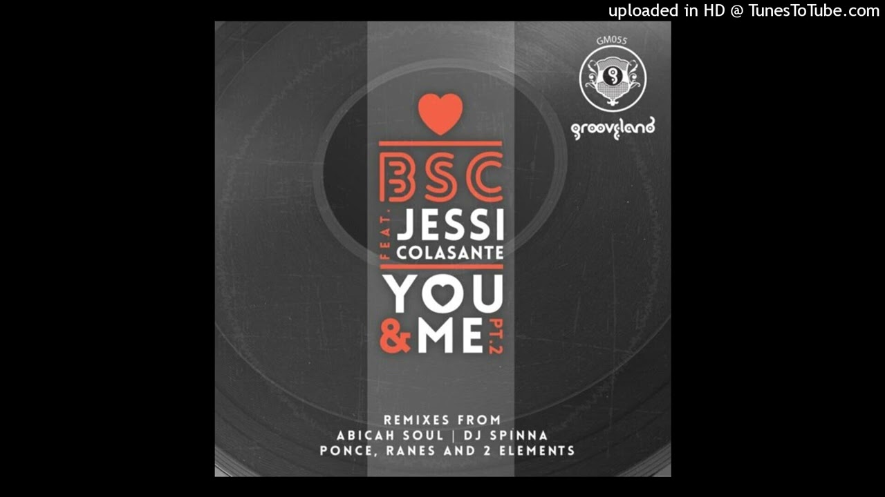 BSC, Jessi Colasante - You & Me (DJ Spinna Main Mix)